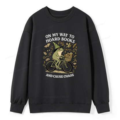Pagewings On My Way To Hoard Books And Cause Chaos Unisex Classic Sweatshirt