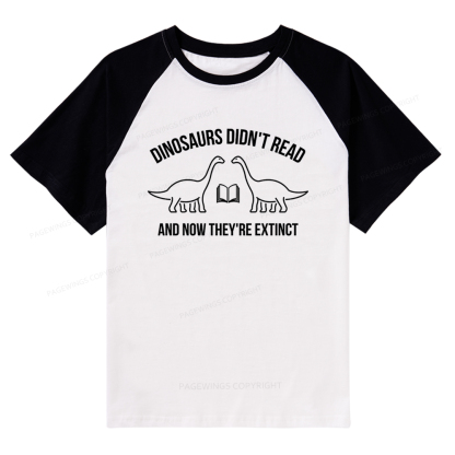 Pagewings Dinosaurs Didn't Read Raglan T-shirt