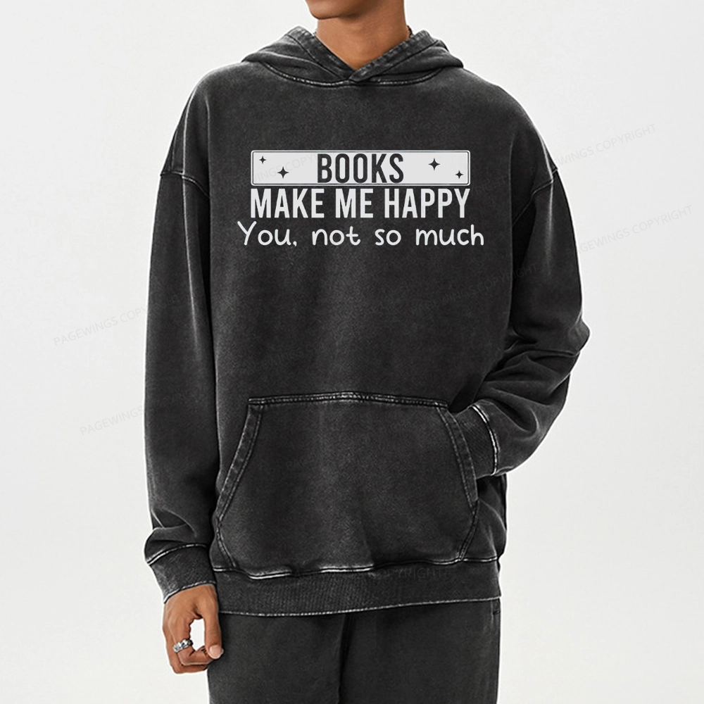 Pagewings Books Make Me Happy You Not So Much Unisex Washed Hoodie
