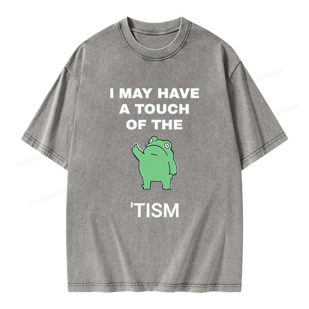 Pagewings I May Have A Touch Of The Tism Unisex Washed T-shirt