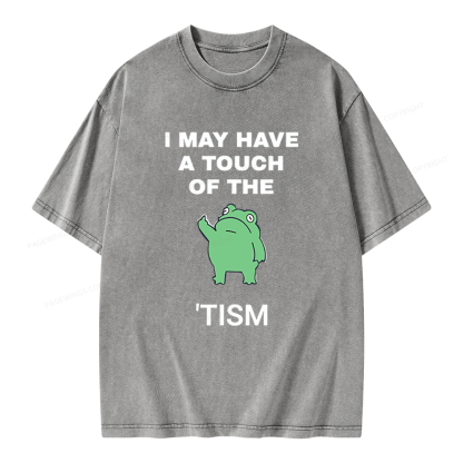 Pagewings I May Have A Touch Of The Tism Unisex Washed T-shirt