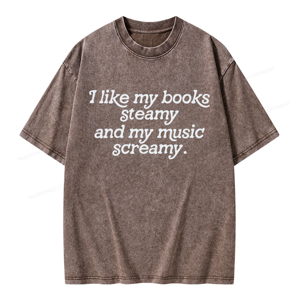 Pagewings I Like My Books Steamy And My Music Screamy Unisex Washed T-shirt