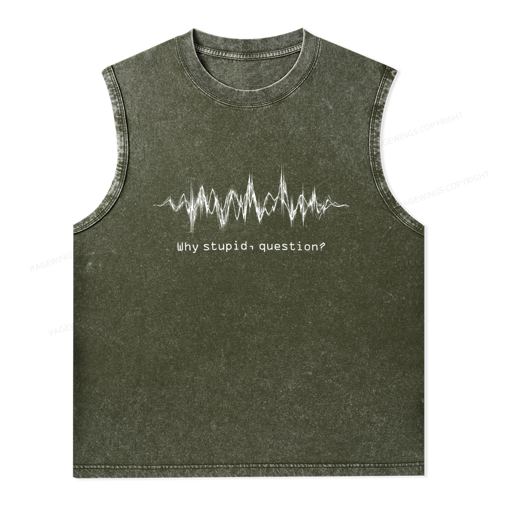 Pagewings Why Stupid Question Unisex Washed Tank Top
