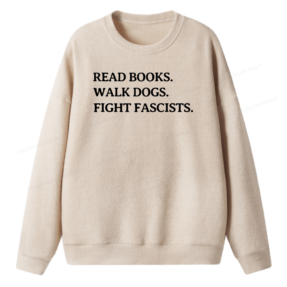 Pagewings Read Books Walk Dogs And Fight Unisex Knit Sweatshirt