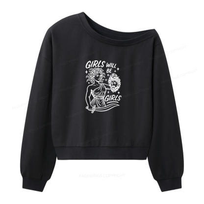 Pagewings Girls Will Be Girls Women Off Shoulder Sweatshirt