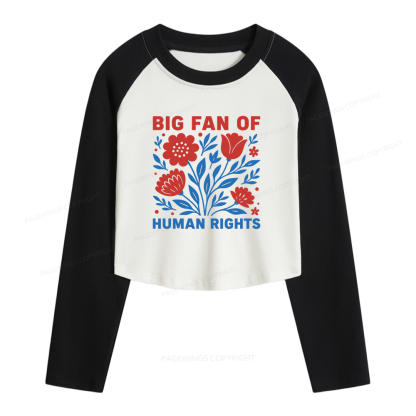 Pagewings Big Fan Of Human Rights Women Long Sleeve Crop Raglan T-shirt