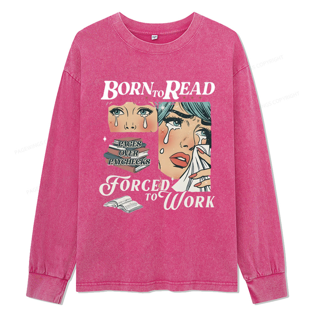 Pagewings  Born To Read Bookish Unisex Washed Long Sleeve T-shirt