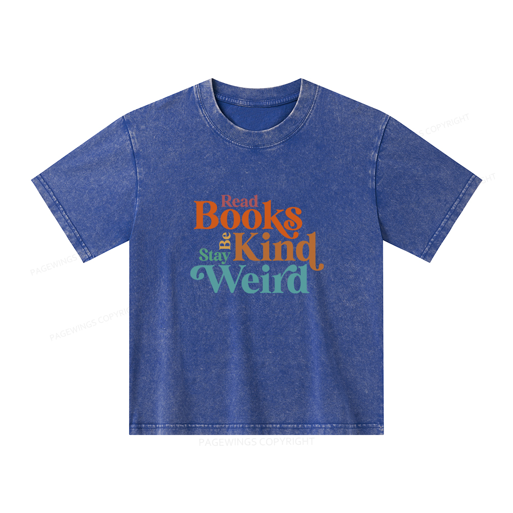 Pagewings Read Books Be Kind Stay Weird Unisex Kids Washed T-shirt