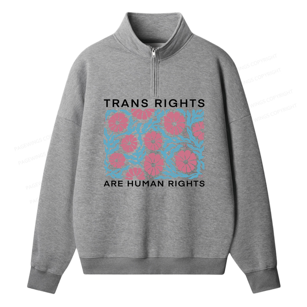 Pagewings Trans Rights Are Human Rights Unisex Half Zip Fleece Sweatshirt 