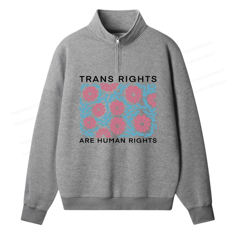 Pagewings Trans Rights Are Human Rights Unisex Half Zip Fleece Sweatshirt 