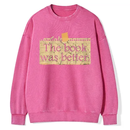 Pagewings The Book Was Better Unisex Washed Sweatshirt