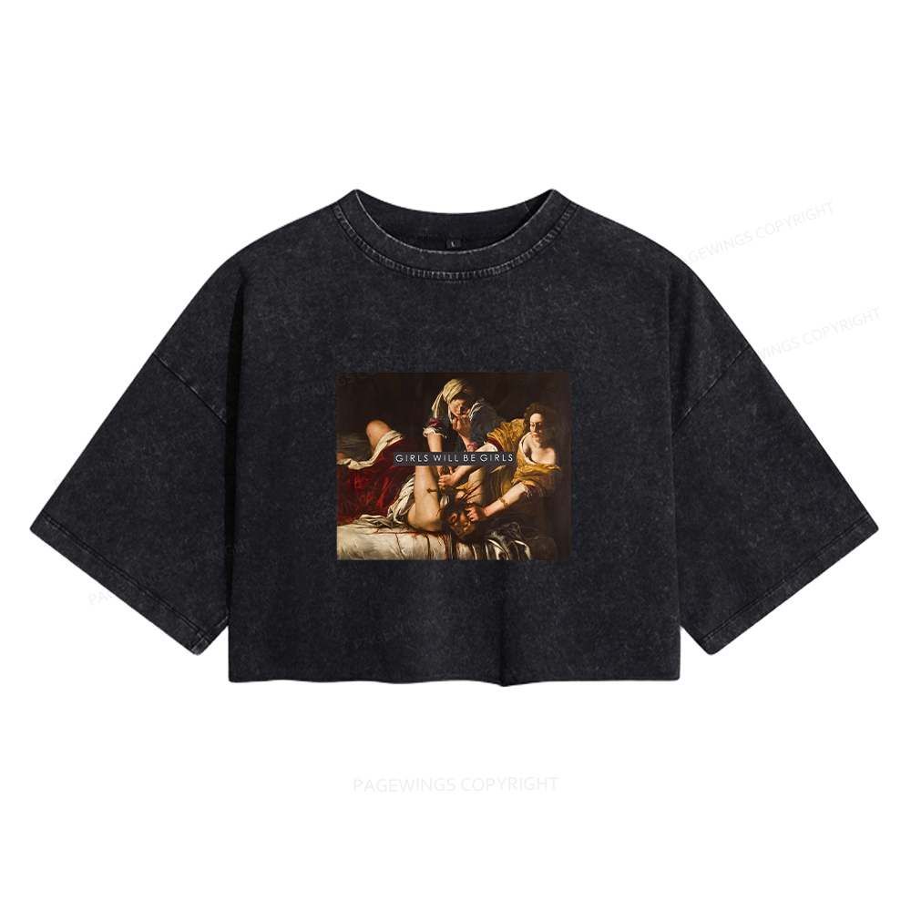 Pagewings Girls Will Be Girls Women's Washed Cropped T-shirt