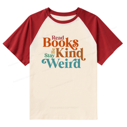 Pagewings Read Books Be Kind Stay Weird Raglan T-shirt