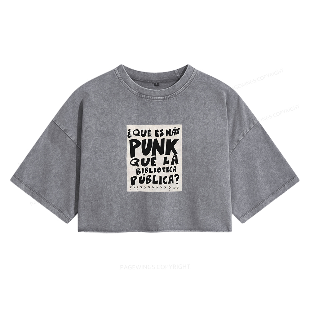 Pagewings What's More Punk Than The Public Library Women's Washed Cropped T-shirt