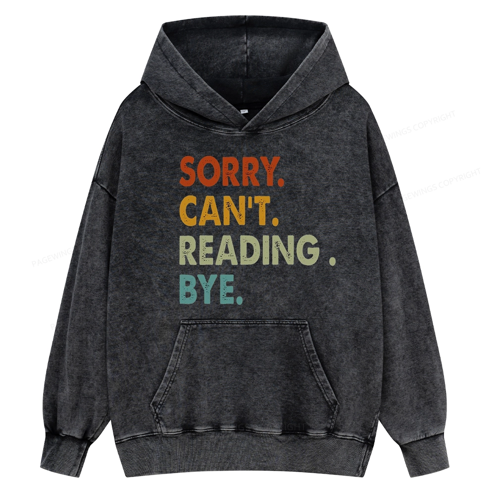 Pagewings Sorry Can't Reading Bye Unisex Washed Hoodie