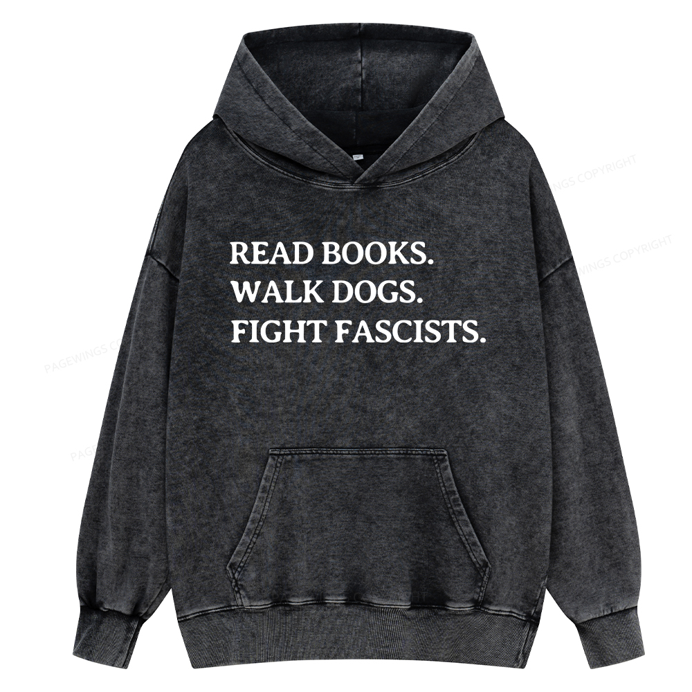 Pagewings Read Books Walk Dogs And Fight Unisex Washed Hoodie