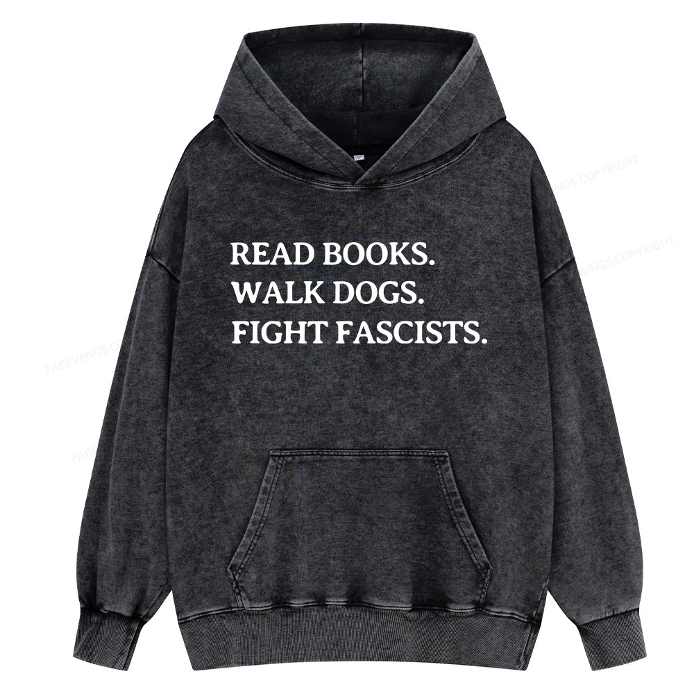 Pagewings Read Books Walk Dogs And Fight Unisex Washed Hoodie