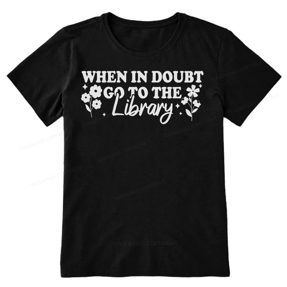 Pagewings When In Doubt Go To The Library Unisex Classic T-shirt