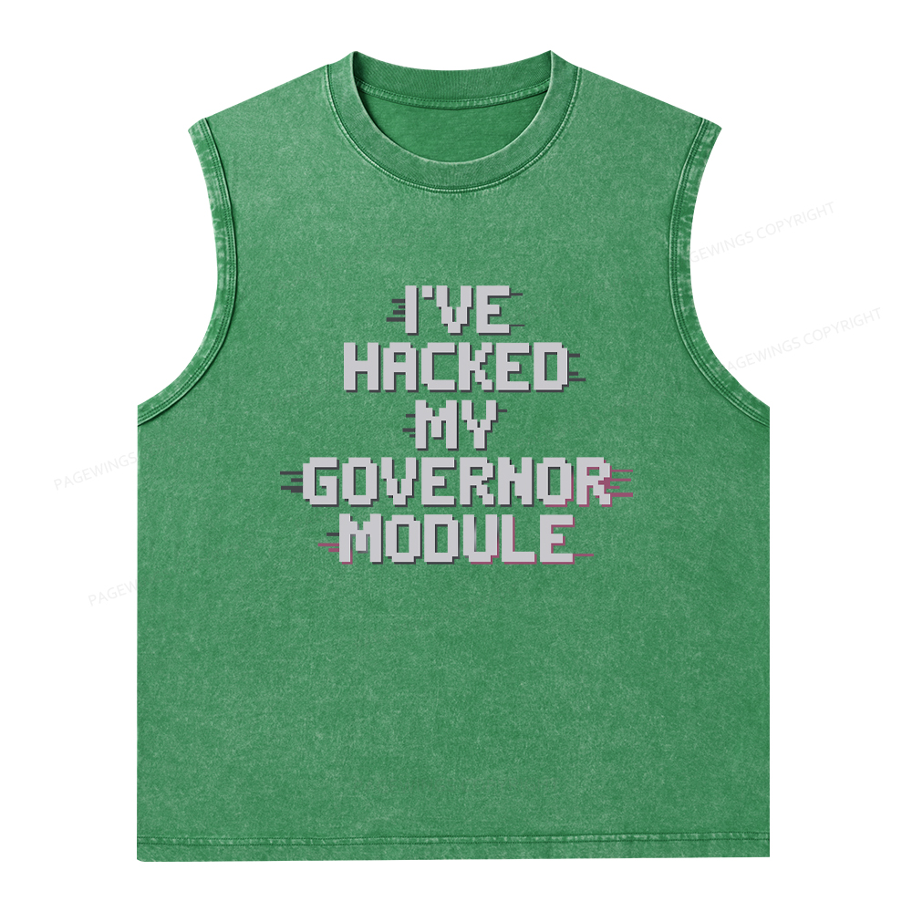 Pagewings I've Hacked My Governor Module Washed Tank Top