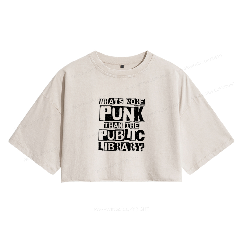 Pagewings What‘s More Punk Than the Public Library Women's Washed Cropped T-shirt