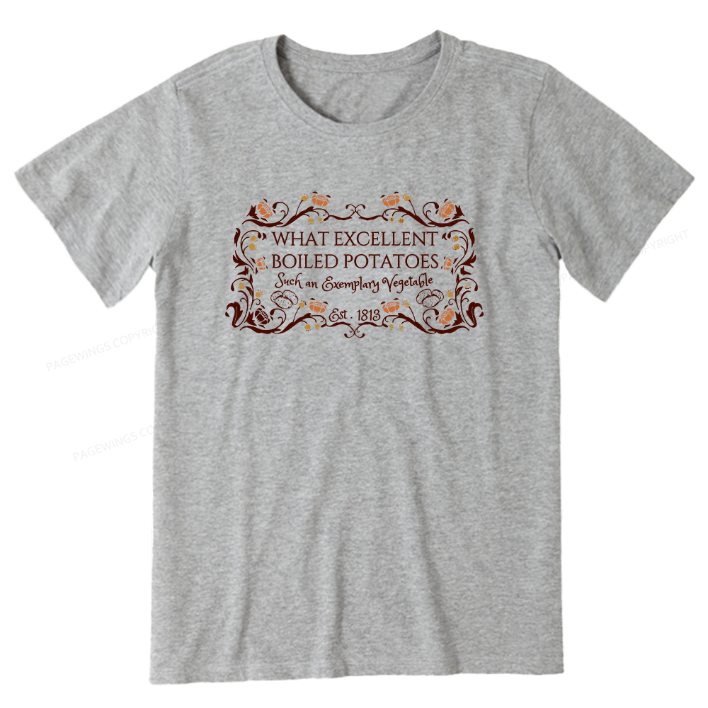 Pagewings What Excellent Boiled Potatoes Unisex Classic T-shirt