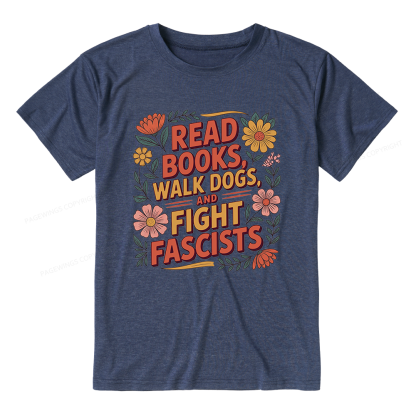 Pagewings Read Books Walk Dogs and Fight Fascists Unisex Heather T-Shirt