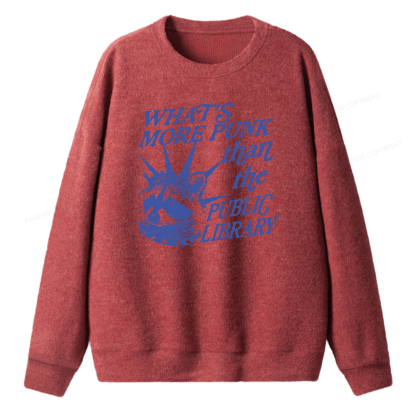 Pagewings What’s More Punk Than The Public Library Unisex Knit Sweatshirt
