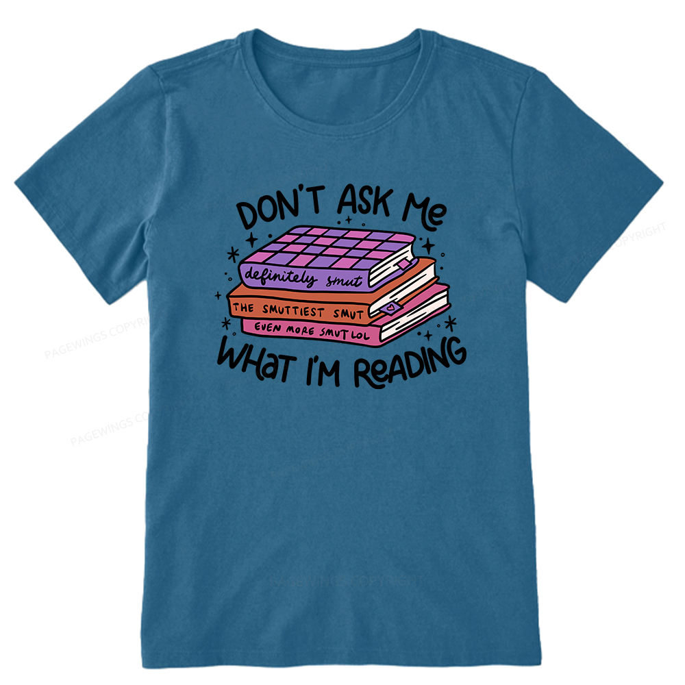 Pagewings Don't Ask Me What I Am Reading Unisex Classic T-shirt
