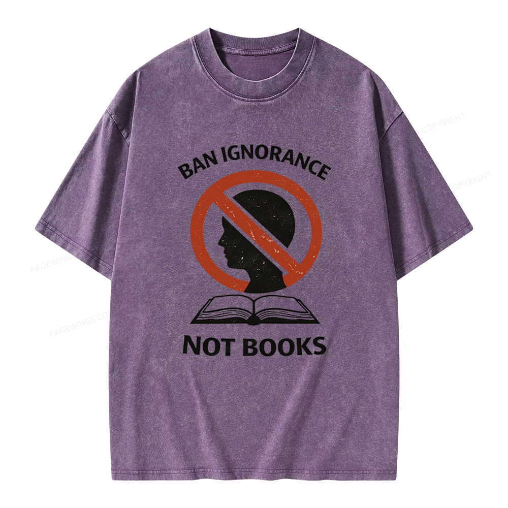 Pagewings Ban Ignorance Not Books Unisex Washed T-shirt
