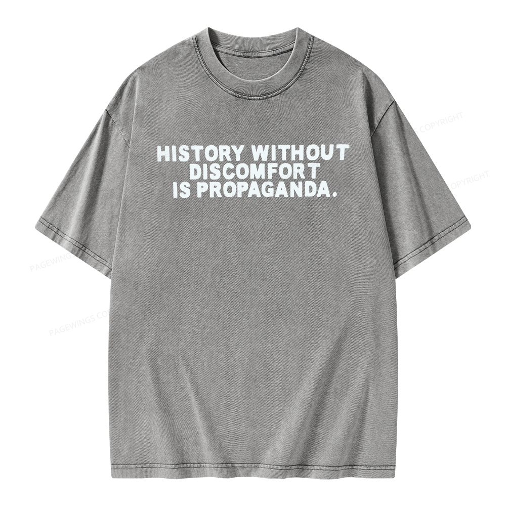 Pagewings History Without Discomfort Is Propaganda Unisex Washed T-shirt