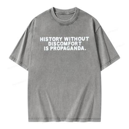 Pagewings History Without Discomfort Is Propaganda Unisex Washed T-shirt