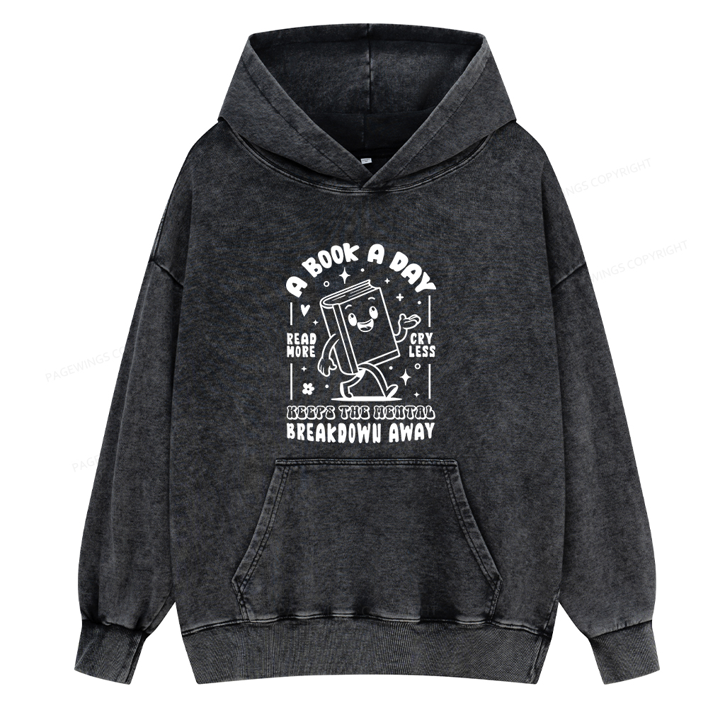 Pagewings A Book A Day Keeps The Mental Breakdown Away Unisex Washed Hoodie