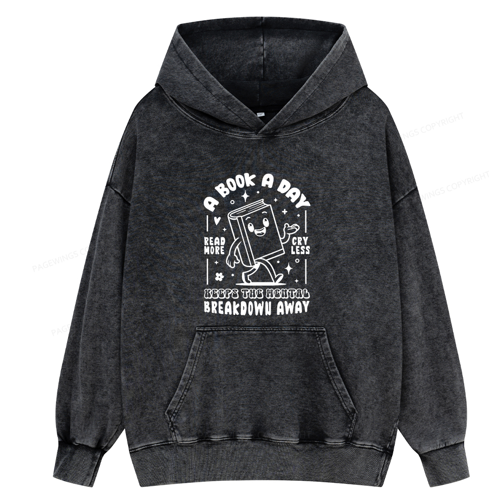 Pagewings A Book A Day Keeps The Mental Breakdown Away Unisex Washed Hoodie