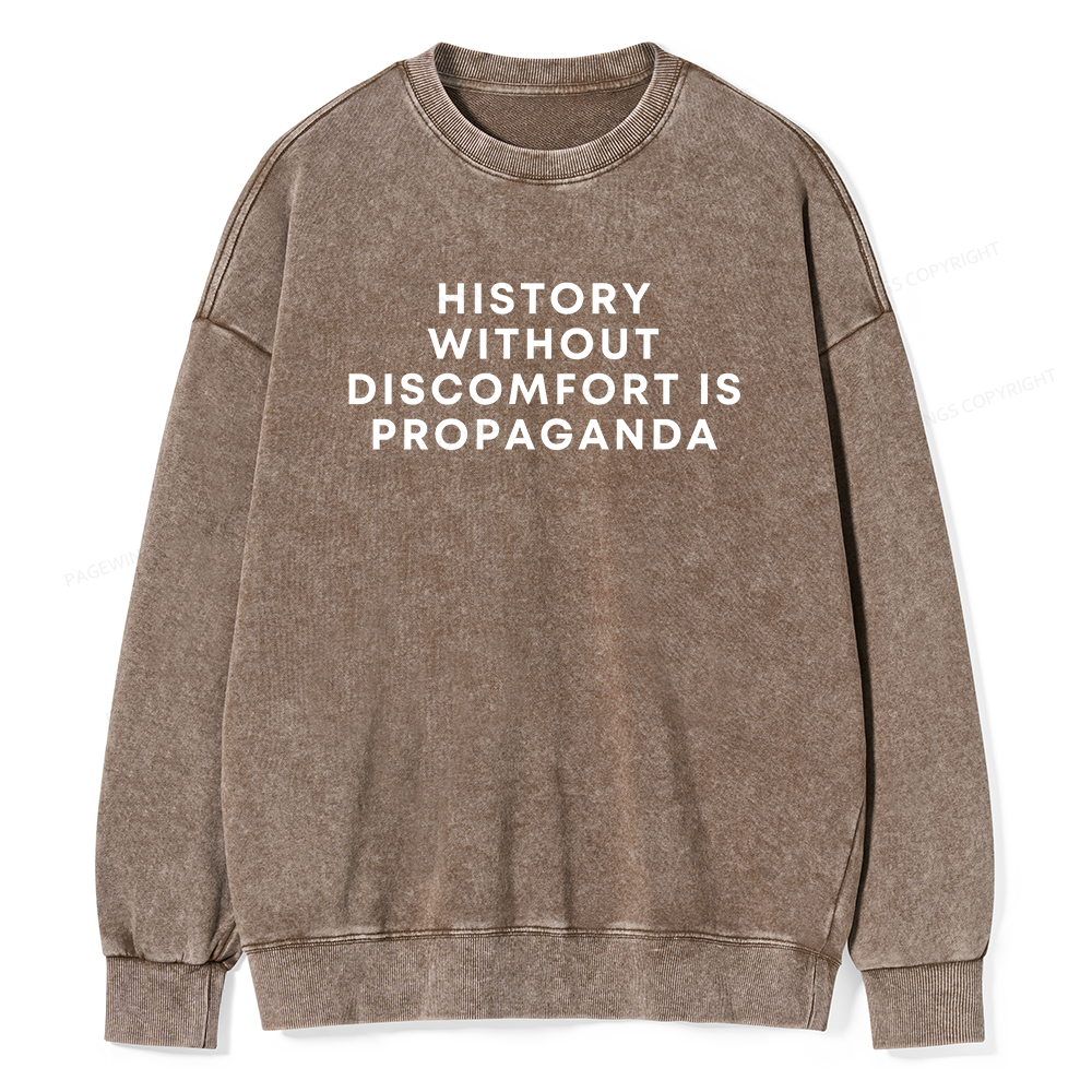 Pagewings History Without Discomfort Is Propaganda Unisex Washed Sweatshirt