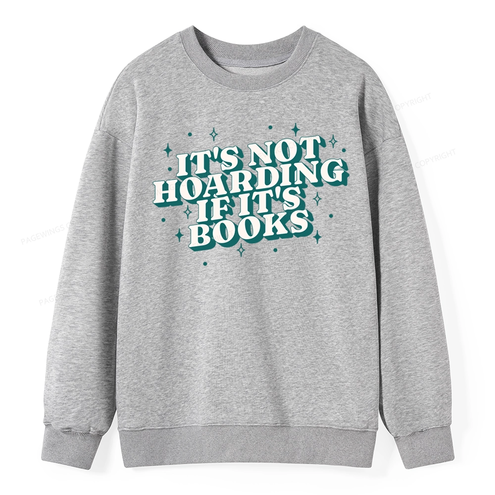 Pagewings It's Not Hoarding If It's Books Unisex Classic Sweatshirt