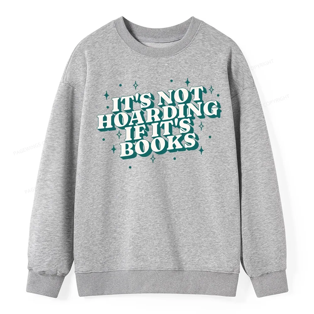 Pagewings It's Not Hoarding If It's Books Unisex Classic Sweatshirt