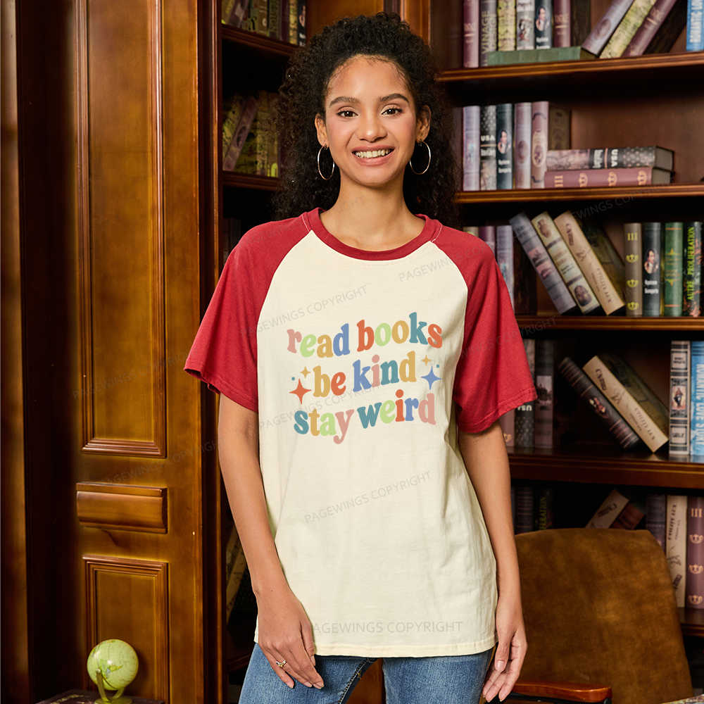 Pagewing Read Books Be Kind Stay Weird Raglan T-shirt