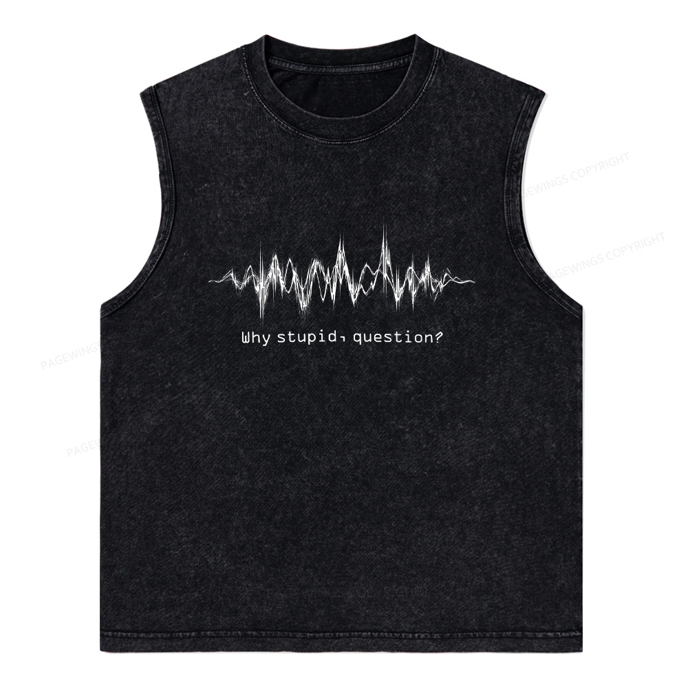 Pagewings Why Stupid Question Unisex Washed Tank Top