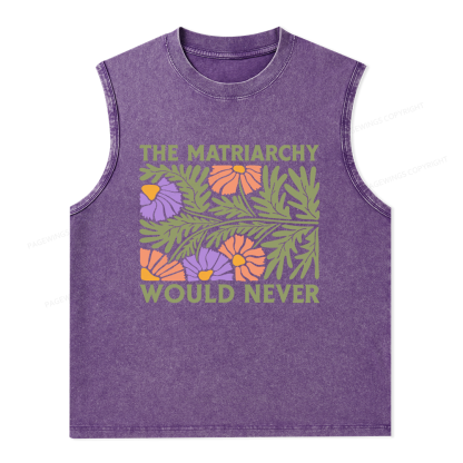 Pagewings The Matriarchy Would Never Unisex Washed Tank Top