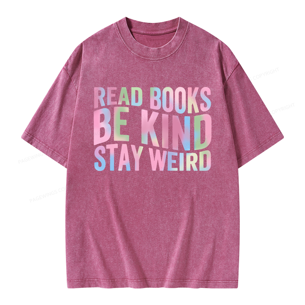 Pagewings Read Books Be Kind Stay Weird Unisex Washed T-shirt