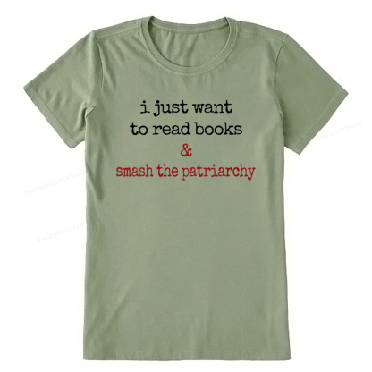 Pagewings I Just Want To Read Books & Smash The Patriarchy Unisex Classic T-shirt