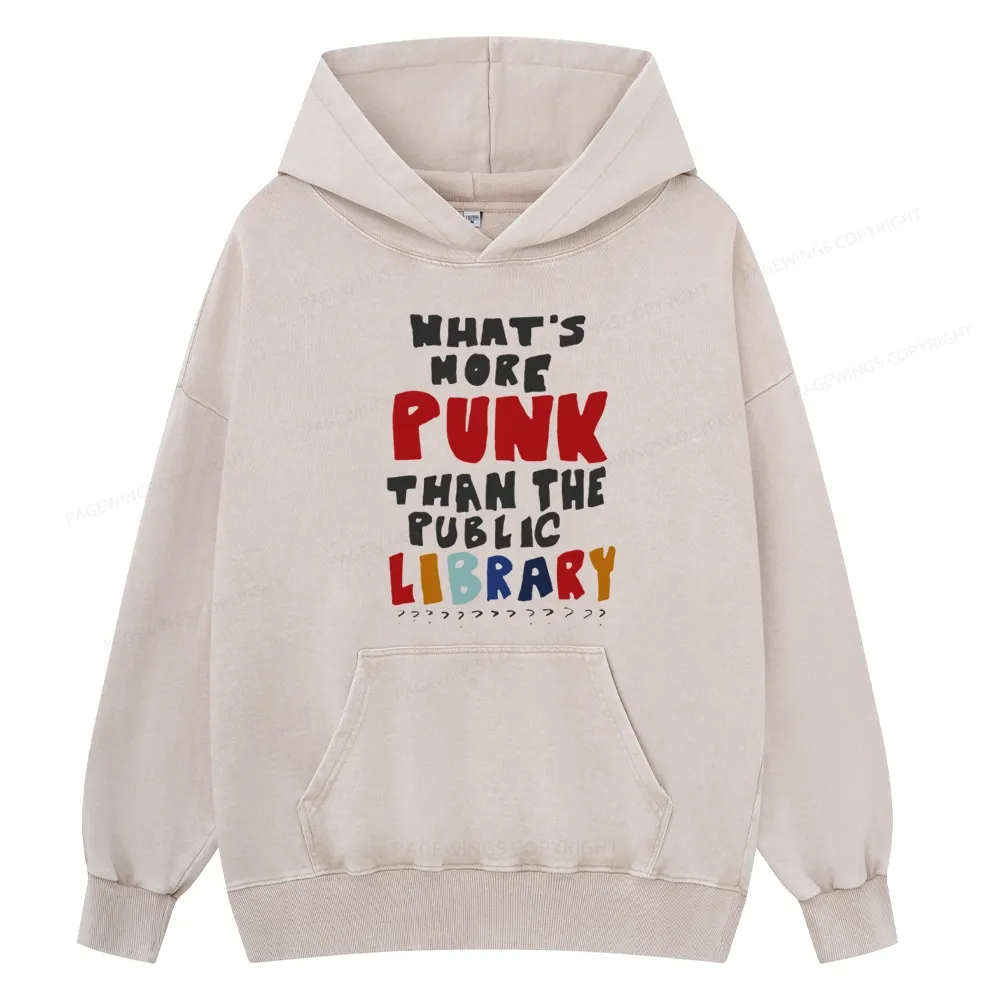 Pagewings What's More Punk Than The Public Library Unisex Washed Hoodie