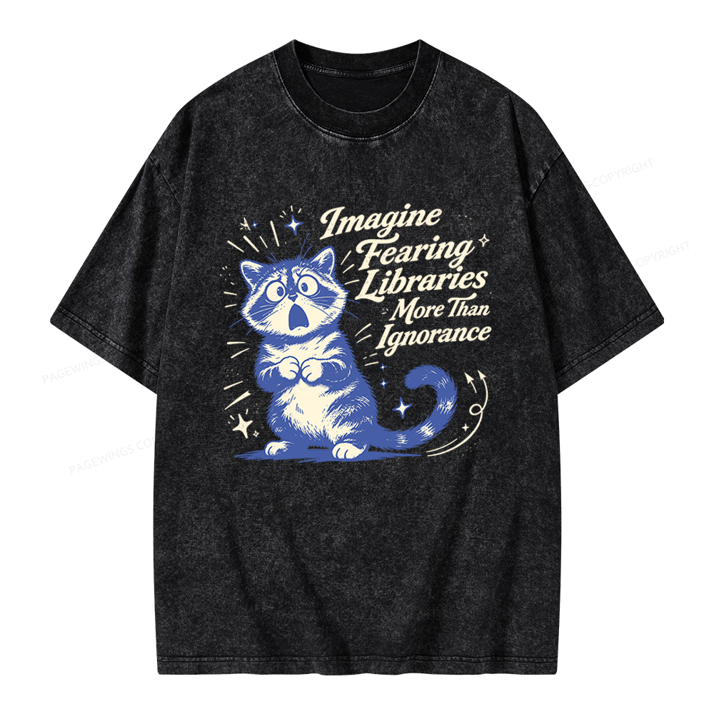 Pagewings Pagewings Imagine Fearing Libraries More Than Ignorance Unisex Washed T-shirt