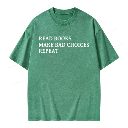 Pagewings Read Books Make Bad Choices Repeat Unisex Washed T-shirt
