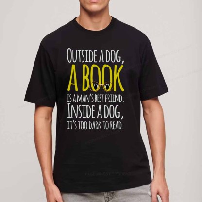 Pagewings Outside a dog a book is a mans best friend Funny Unisex Classic T-shirt
