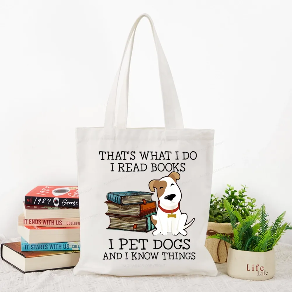 Pagewings That is What I Do I Read Books I Pet Dogs Tote Bag