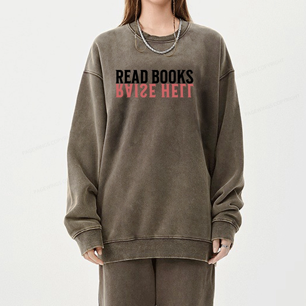 Pagewings Raise Hell Read Books Unisex Washed Sweatshirt