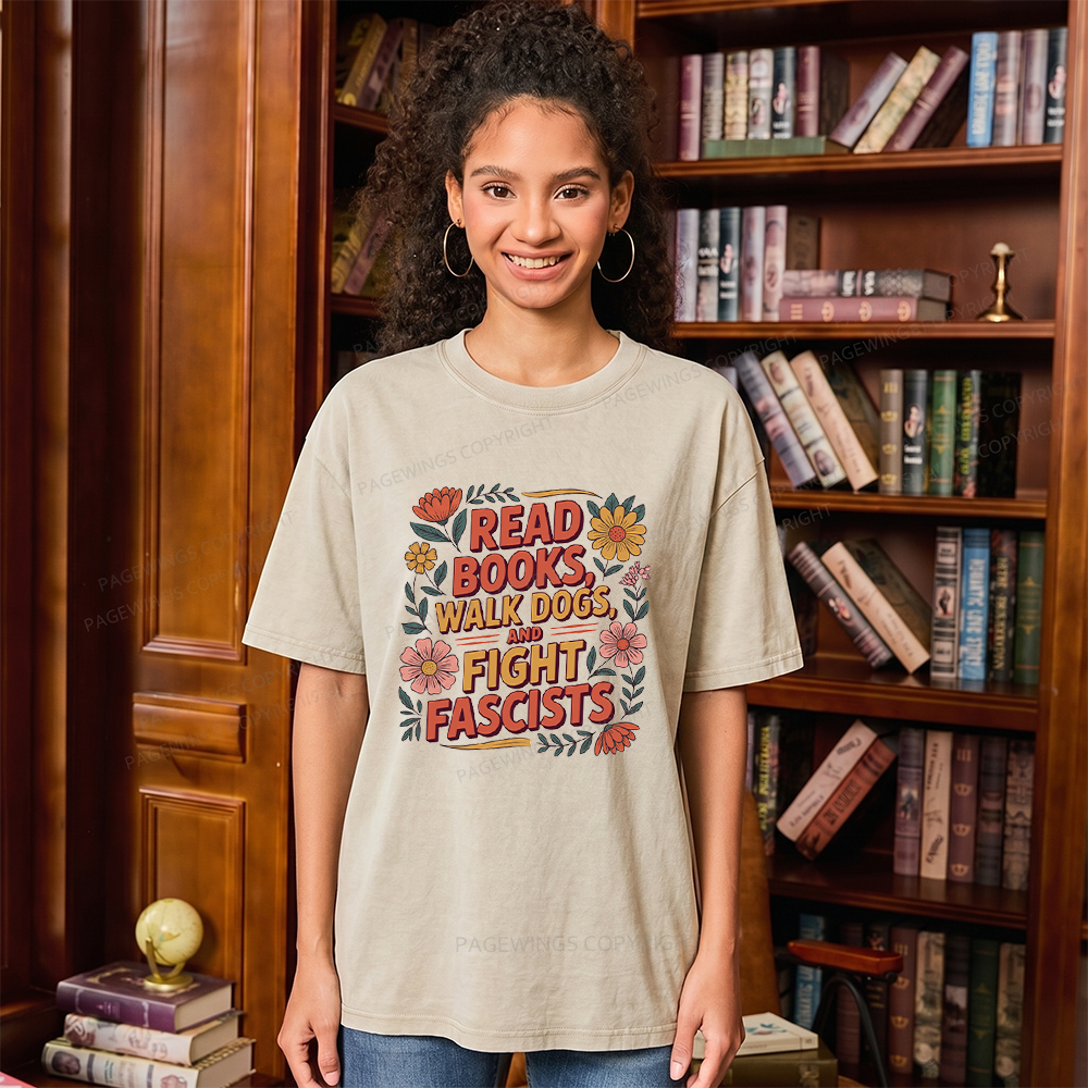 Pagewings Read Books Walk Dogs and Fight Fascists Unisex Washed T-shirt