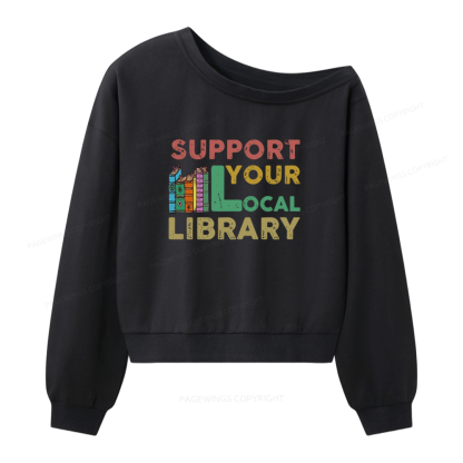 Pagewings Support Your Local Library Women Off Shoulder Sweatshirt