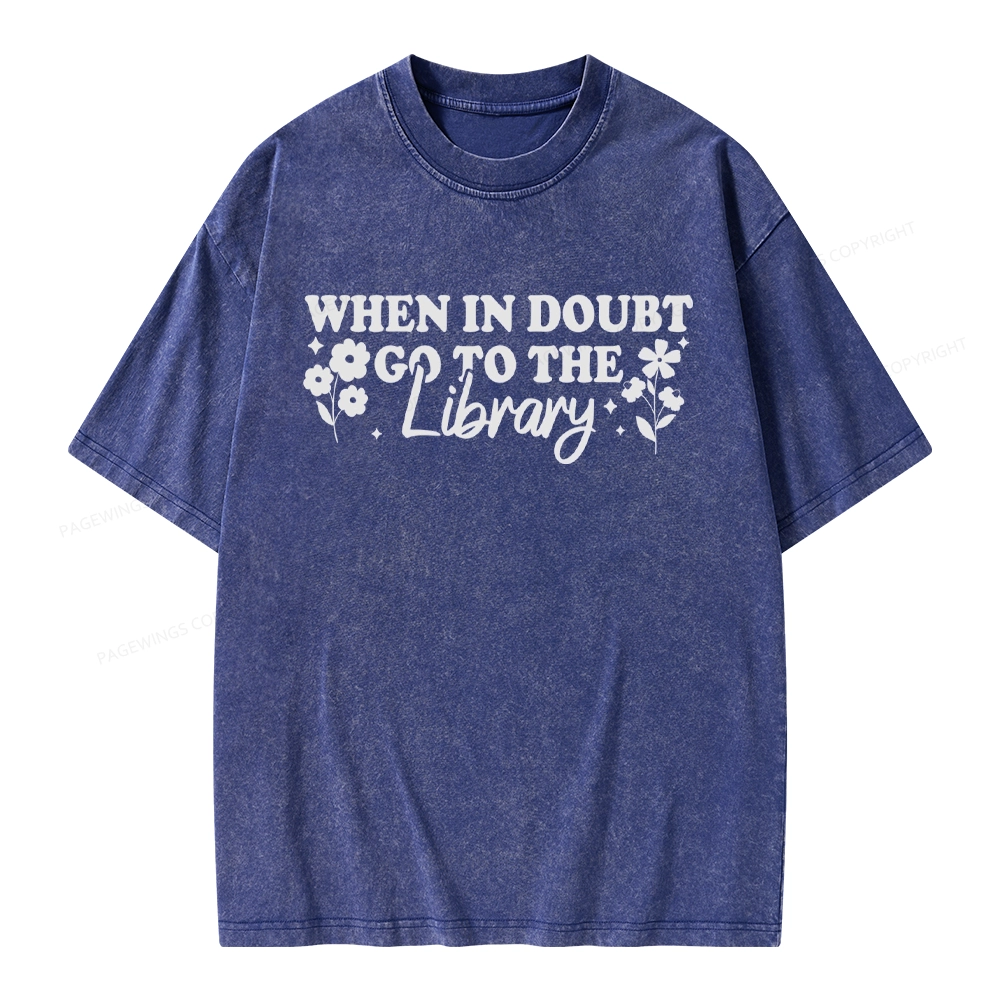 Pagewings When In Doubt Go To The Library Unisex Washed T-shirt